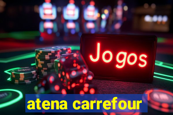 atena carrefour
